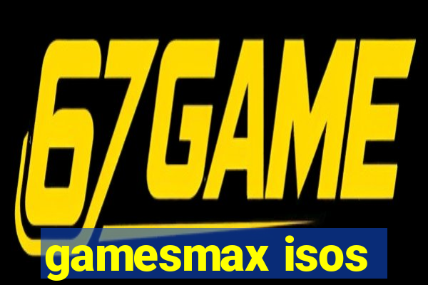 gamesmax isos